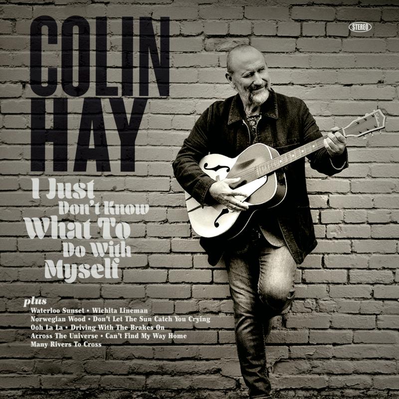 Picture of Colin Hay - I Just Don't Know What To Do With Myself