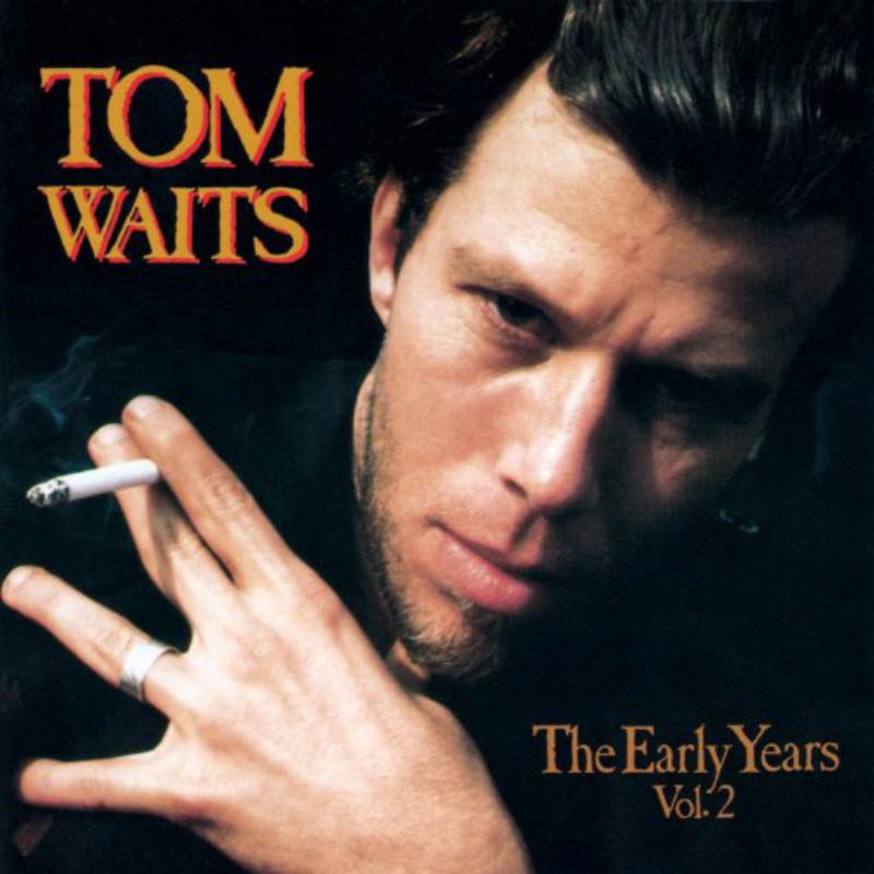 Picture of Tom Waits - The Early Years, Vol. 2