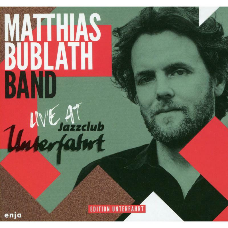 Picture of Matthias Bublath Band - Live at Jazzclub Unterfahrt