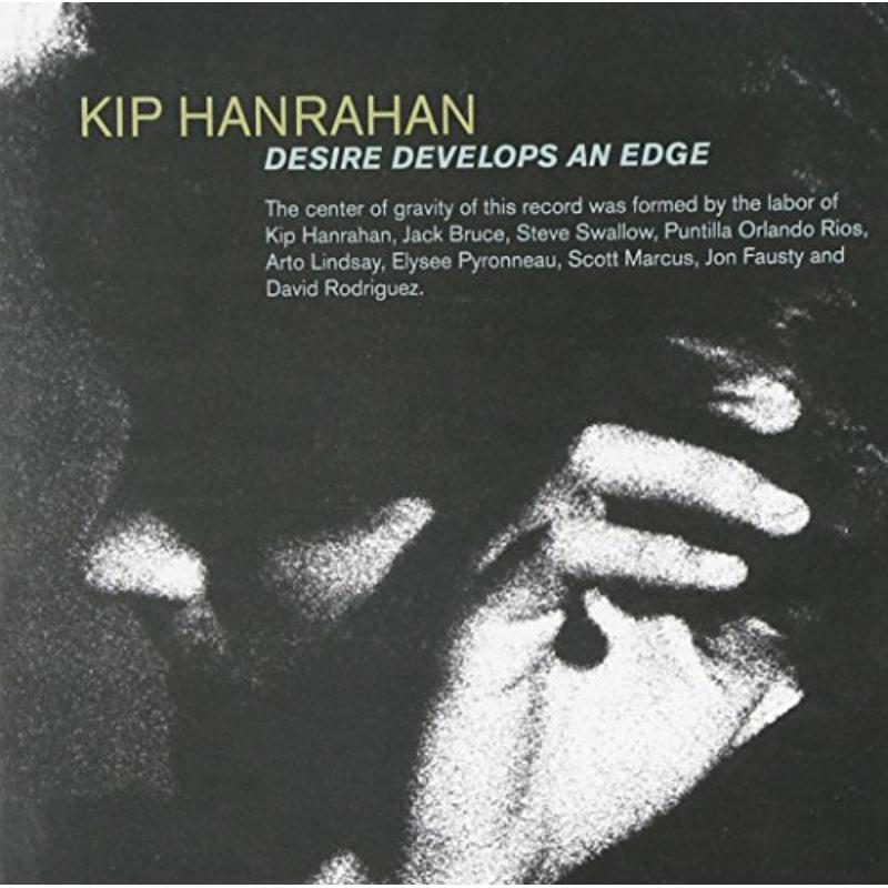 Picture of Kip Hanrahan - Desire Developes An Edge