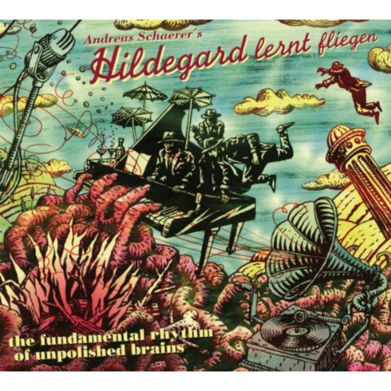 Picture of Hildegard Lernt Fliegen - The Fundamental Rhythm of Unpolished Brains