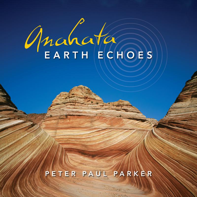 Picture of Peter Paul Parker - Anahata - Earth Echoes