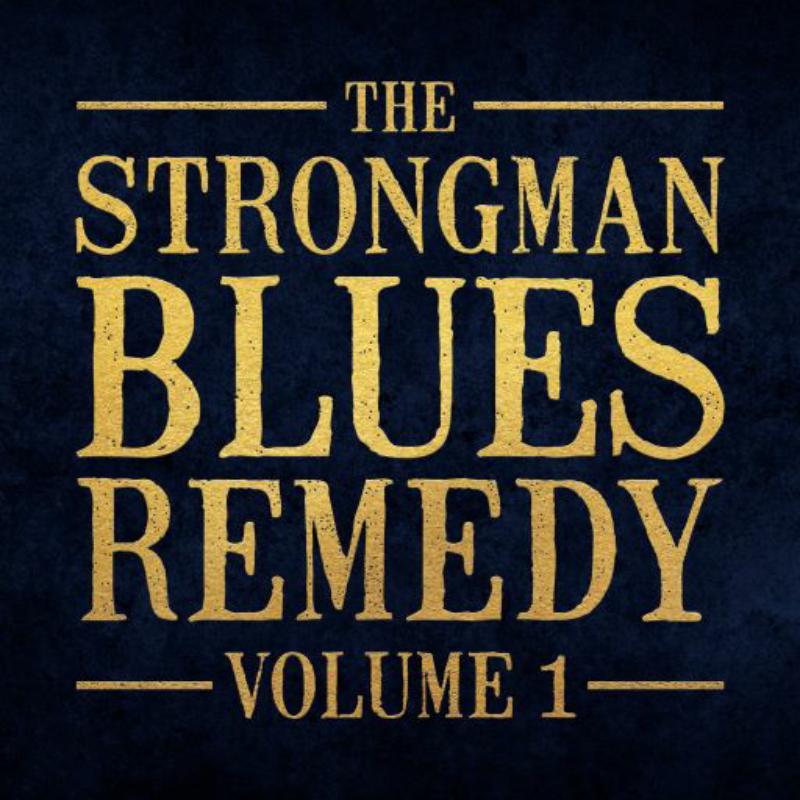 Picture of Steve Strongman - The Strongman Blues Remedy, Vol 1
