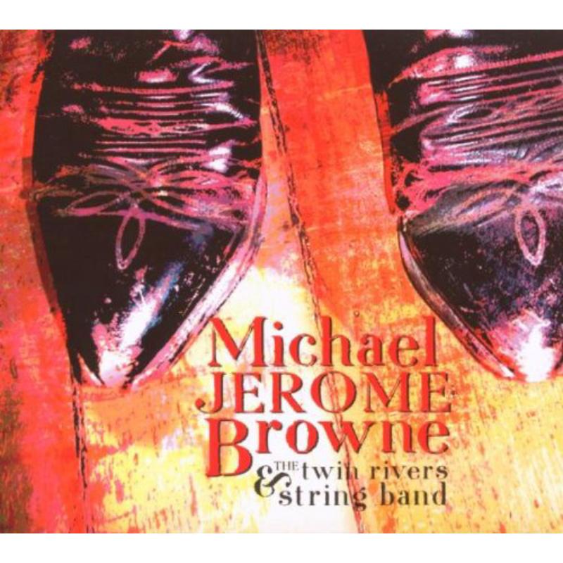 Picture of Michael Jerome Browne - Michael Jerome Browne & The Twin Rivers String Band