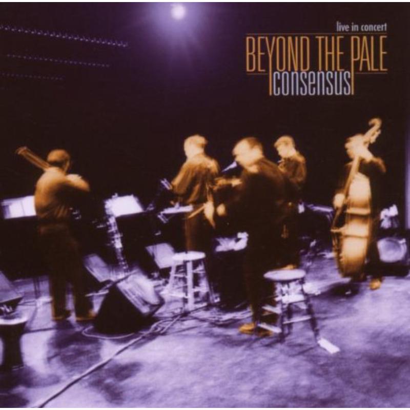 Picture of Beyond The Pale - Consensus: Live In Concert