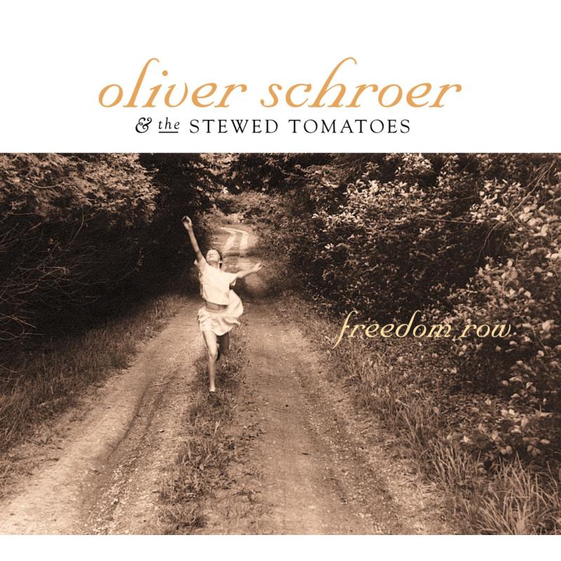 Picture of Oliver Schroer & The Stewed Tomatoes - Freedom Row