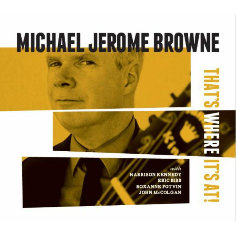 Picture of Michael Jerome Browne - Thats Where Its At