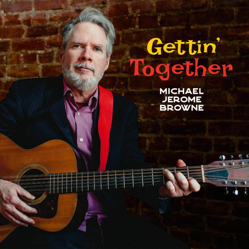 Picture of Michael Jerome Browne - Gettin' Together