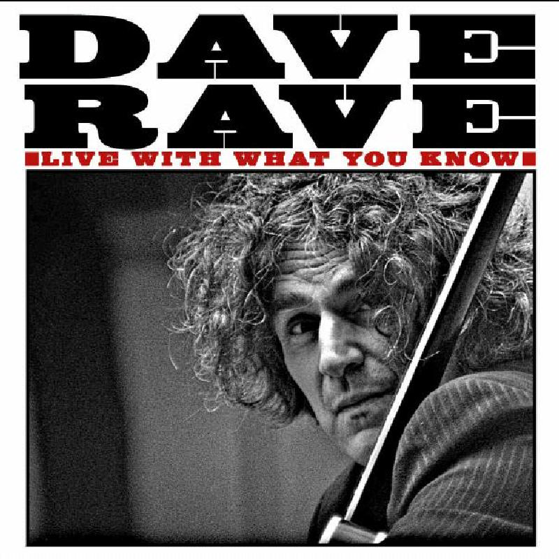 Picture of Dave Rave - Live with What You Know