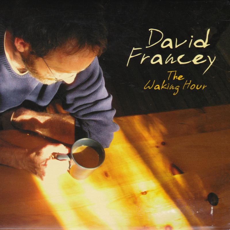 Picture of David Francey - The Waking Hour