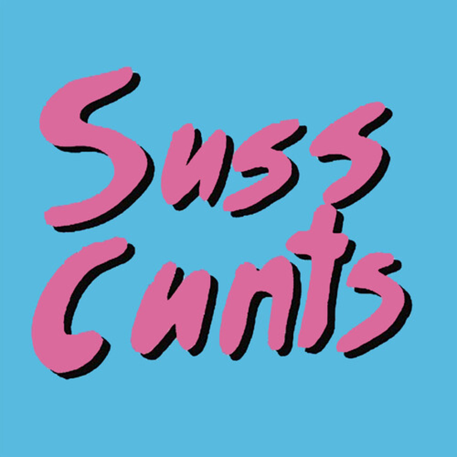 Picture of Suss Cunts - Get Laid