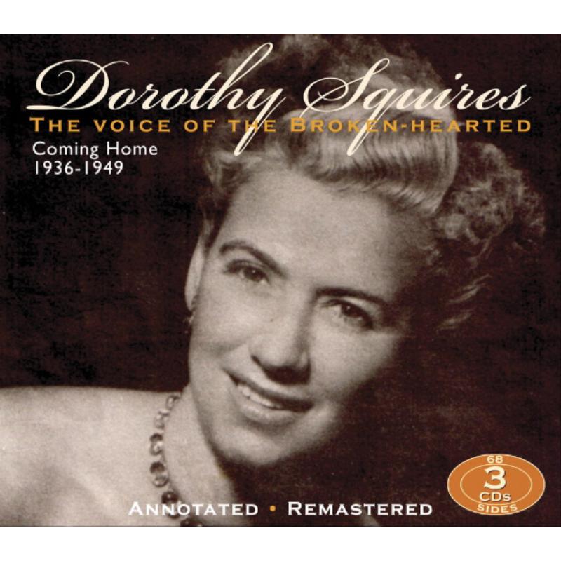 Picture of Dorothy Squires - The Voice Of The Broken Hearted: Coming Home 1936-1949