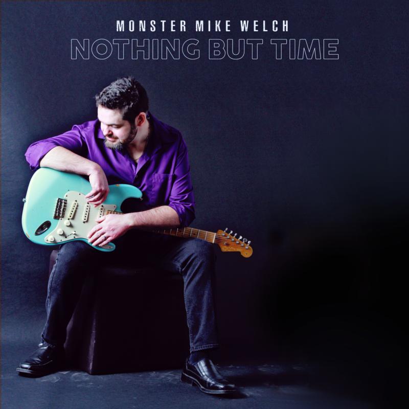 Picture of Monster Mike Welch - Nothing But Time