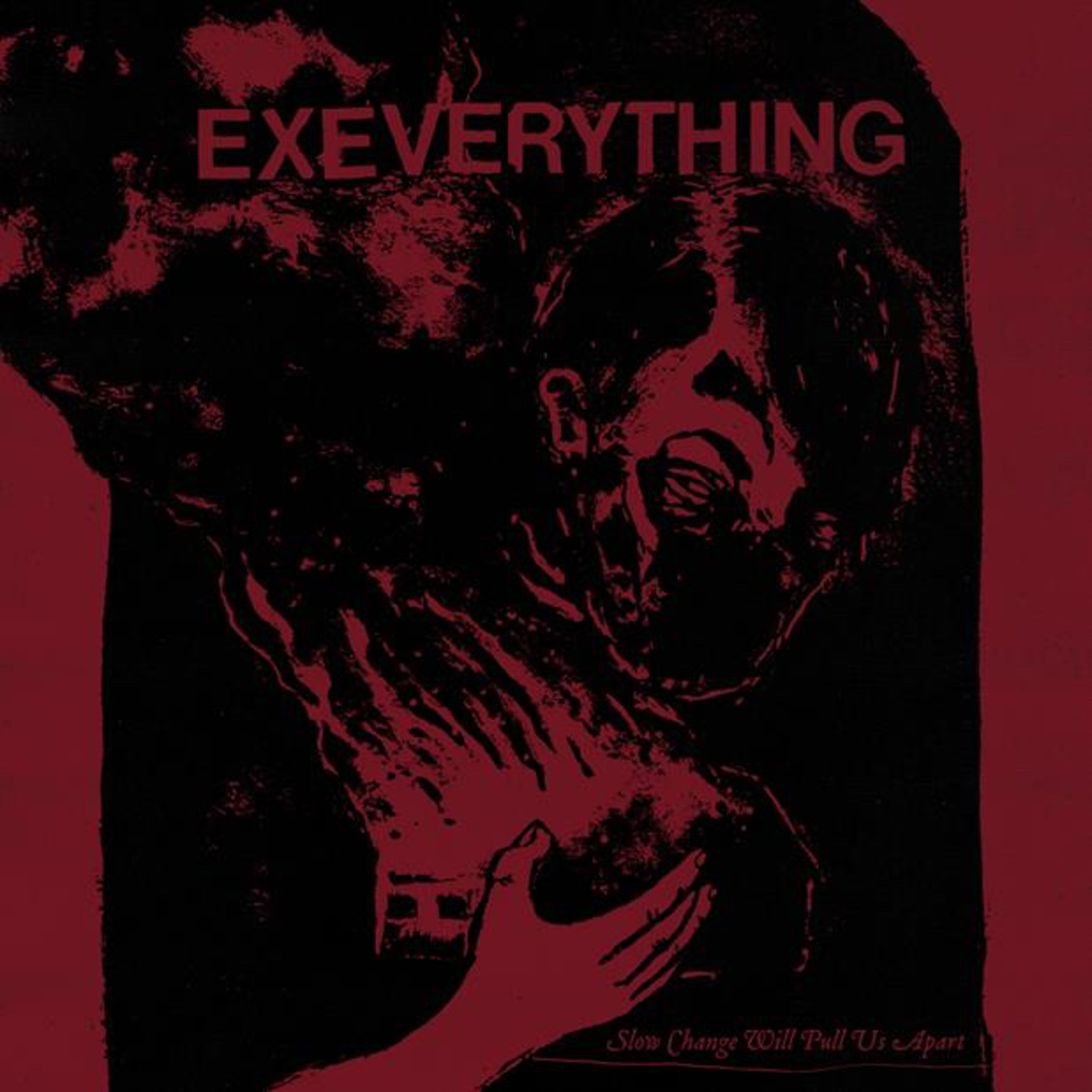 Picture of EX EVERYTHING - SLOW CHANGE WILL PULL US APART
