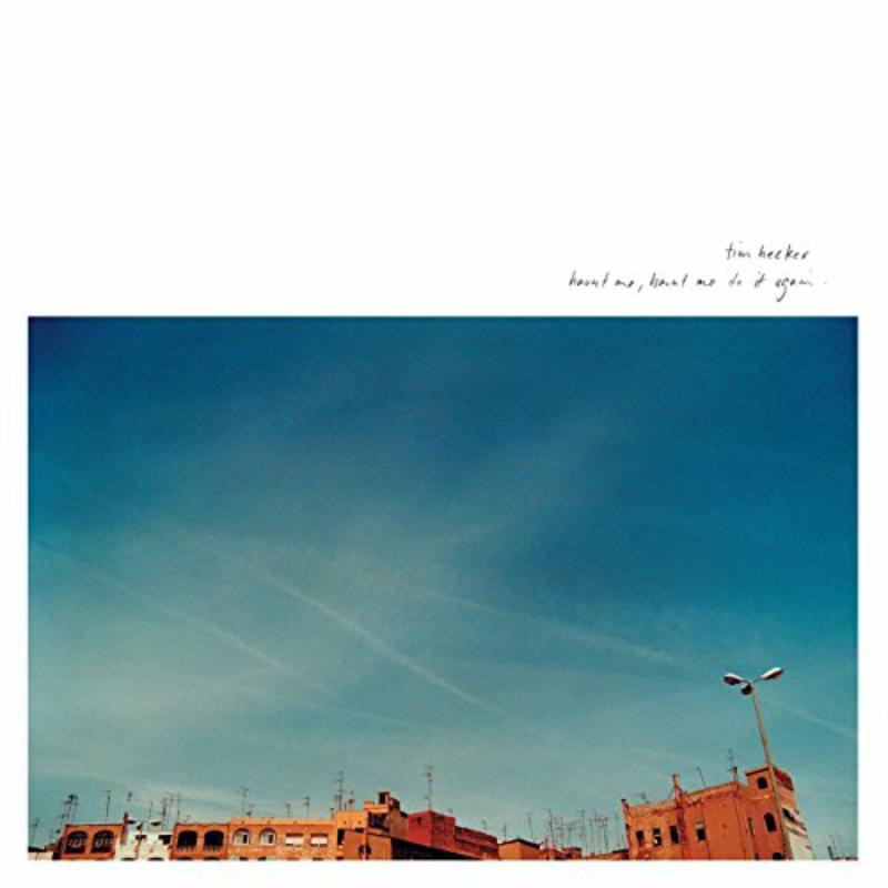 Picture of Tim Hecker - Haunt Me, Haunt Me Do It Again