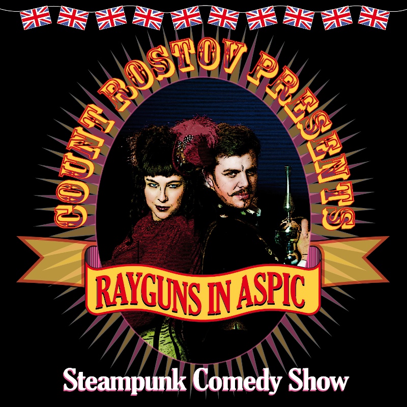 Picture of Count Rostov - Rayguns in Aspic - Steampunk Comedy Show
