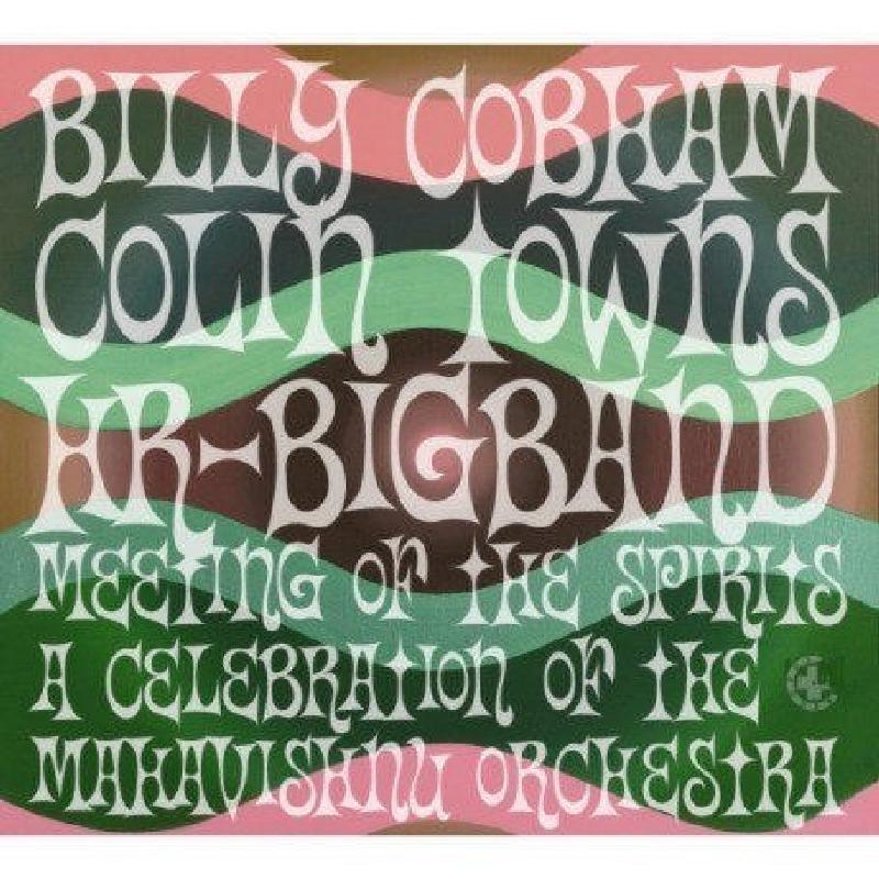 Picture of Billy Cobham, Colin Towns & HR-Big Band - Meeting of the Spirits: A Celebration of the Mahavishnu Orchestra