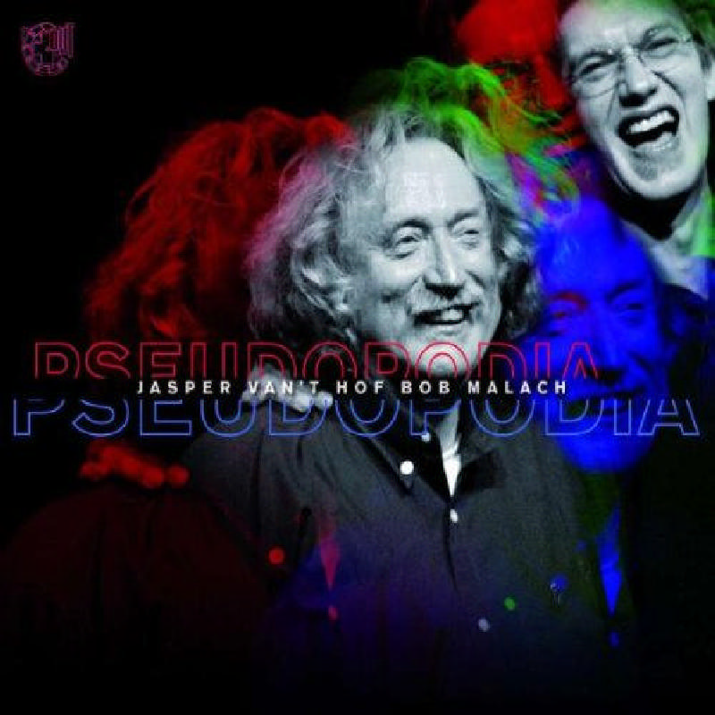 Picture of Jasper van't Hof & Bob Malach - Pseudopodia