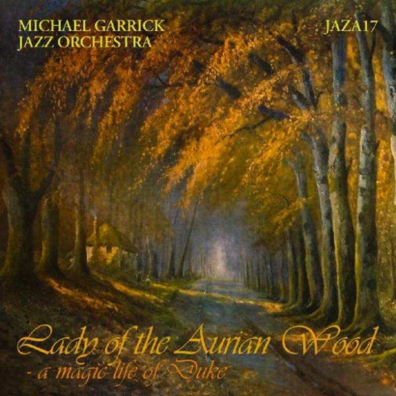 Picture of Michael Garrick Jazz Orchestra - Lady of the Aurian Wood - A Magic Life of Duke