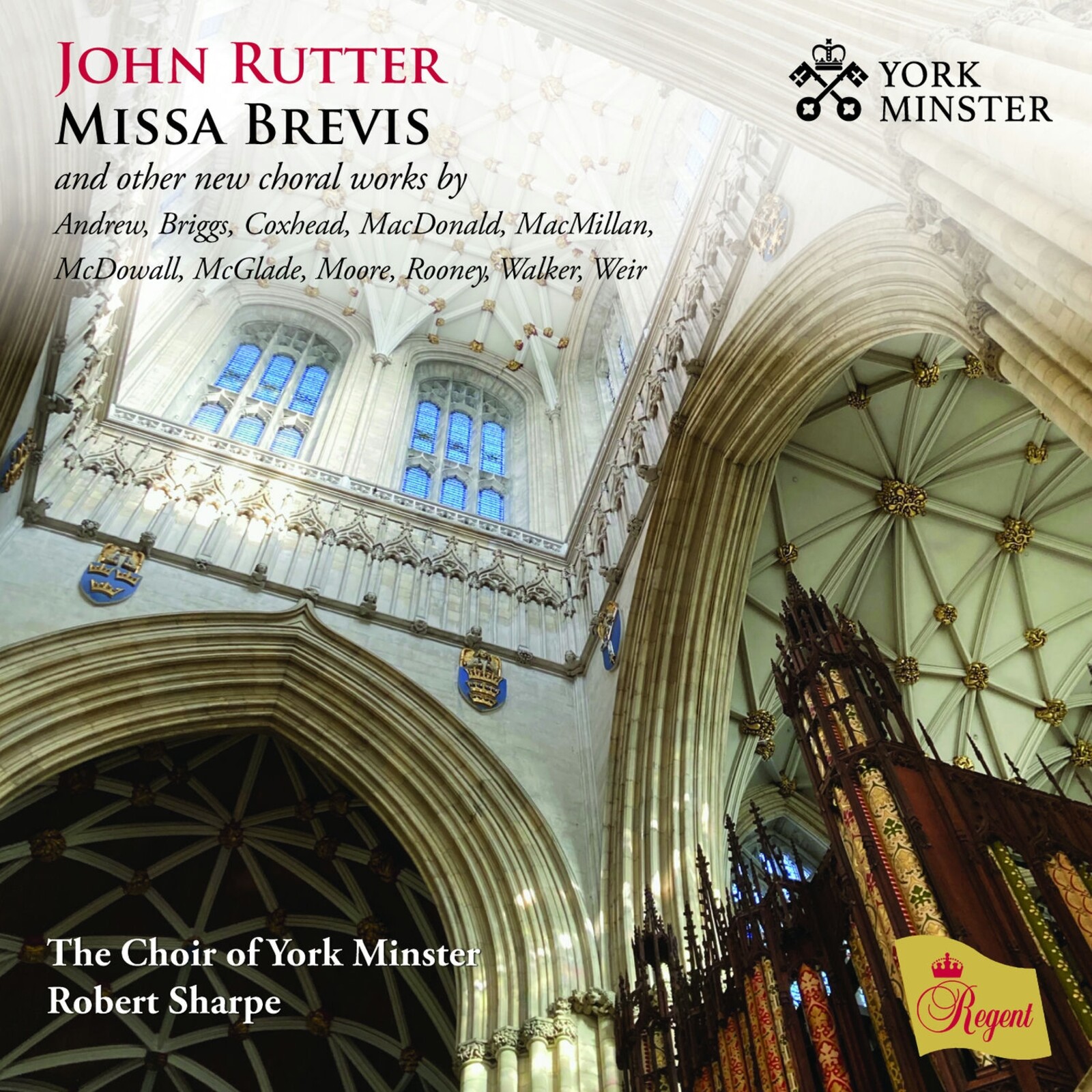 Picture of The Choir of York Minster, Benjamin Morris, Robert Sharpe - John Rutter Missa Brevis and other new choral works by Andrew, Briggs, Coxhead, MacDonald, MacMillan,<br />McDowall, McGlade, Moore, Rooney, Walker, Weir