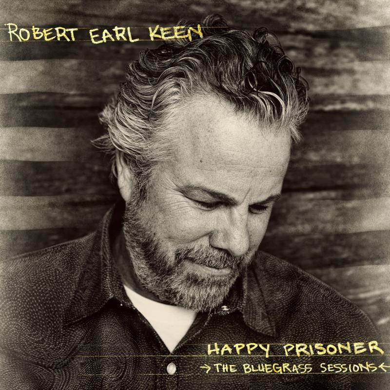 Picture of Robert Earl Keen - Happy Prisoner: The Bluegrass Sessions