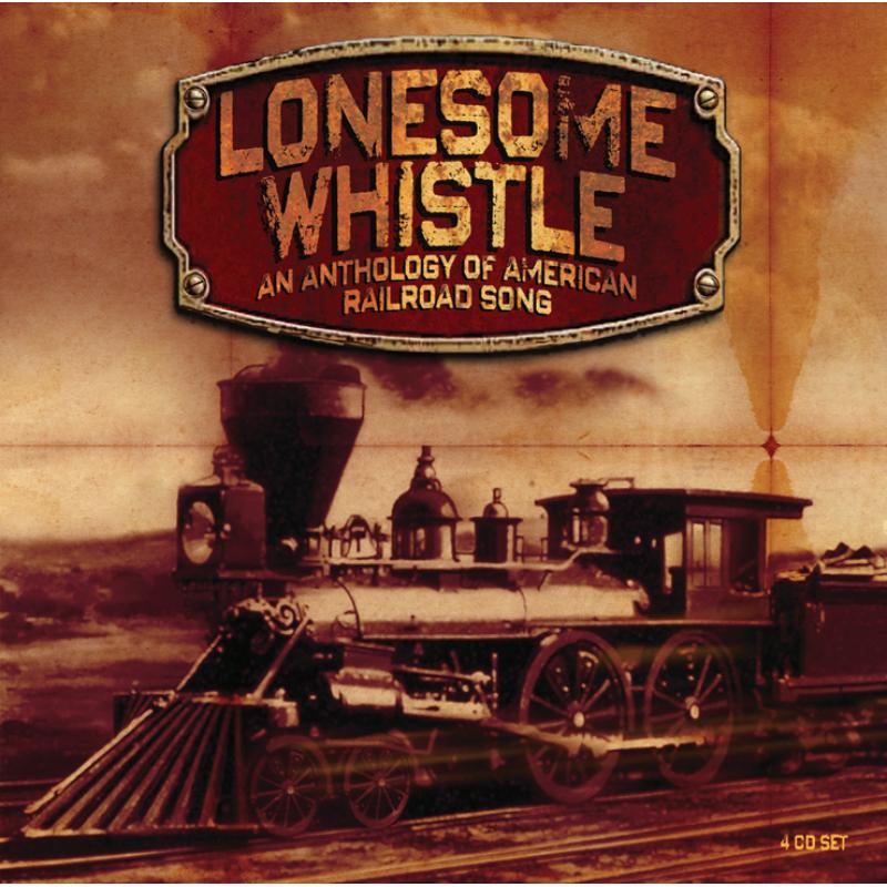 Picture of Various Artists - Lonesome Whistle - An Anthology Of American Railroad Song