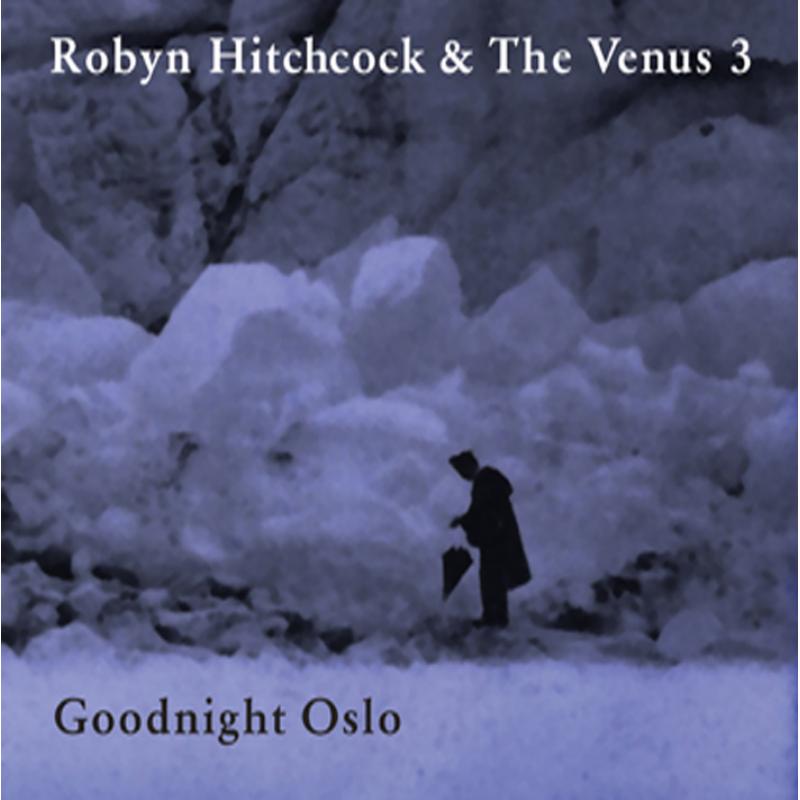 Picture of Robyn Hitchcock & The Venus 3 - Goodnight Oslo