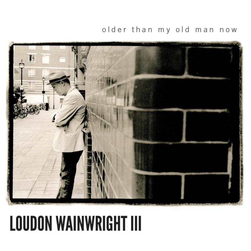 Picture of Loudon Wainwright III - Older Than My Old Man Now