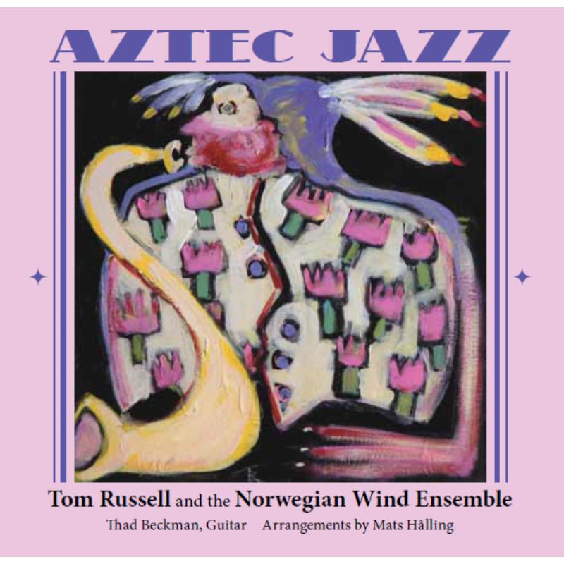 Picture of Tom Russell - Aztec Jazz (With The Norwegian Wind Ensemble)