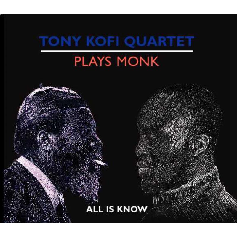 Picture of Tony Kofi Quartet - Plays Monk: All Is Know
