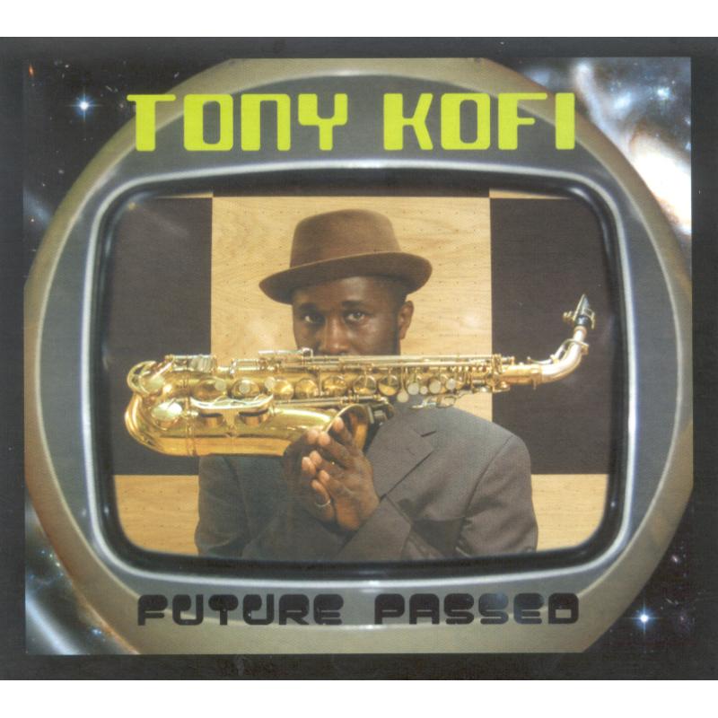 Picture of Tony Kofi - Future Passed