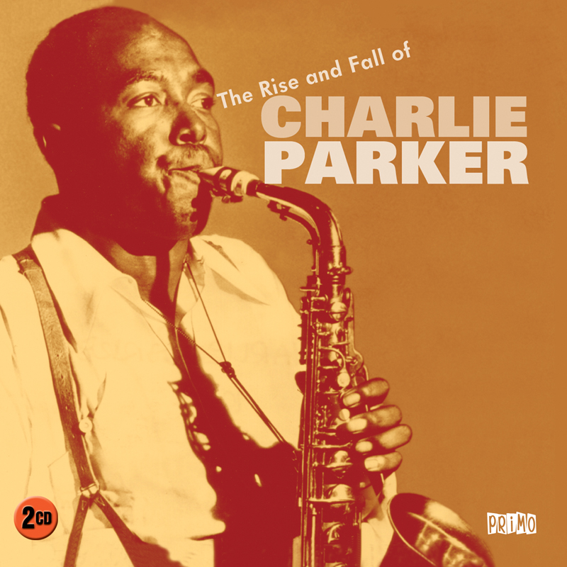 Picture of Charlie Parker - The Rise And Fall Of Charlie Parker