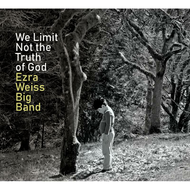 Picture of Ezra Weiss Big Band - We Limit Not The Truth Of God