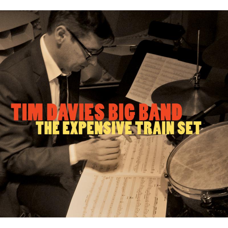 Picture of Tim Davies Big Band - The Expensive Train Set