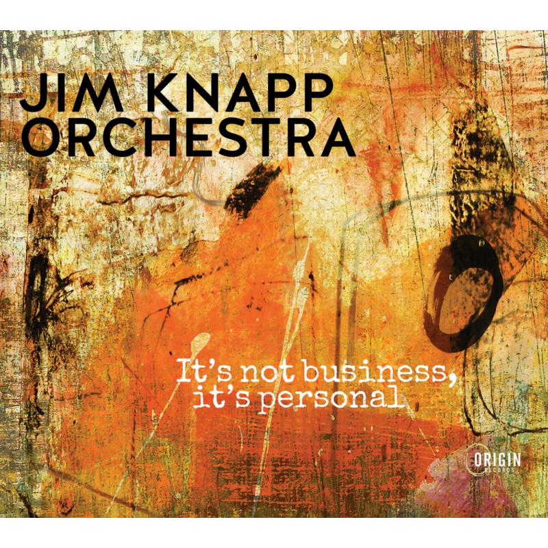 Picture of Jim Knapp Orchestra - It's Not Business, It's Personal