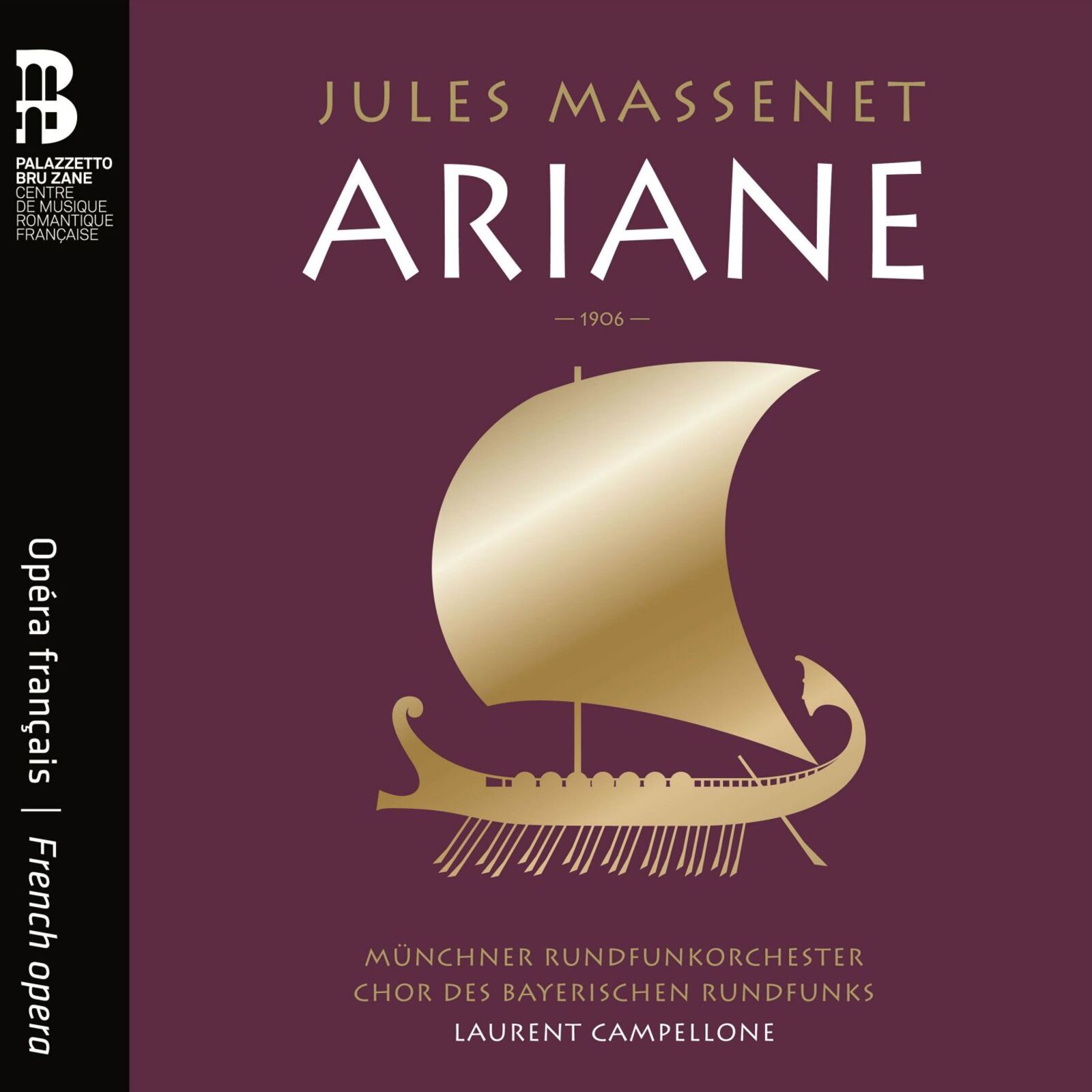 Picture of Munchner Rundfunkorchester; Chor des Bayerischen Rundfunks; Laurent Campellone; Amina Edris; Kate Aldrich; Jean-Francois Borras; Jean-Sebastien Bou; Julie Robard-Gendre - Jules Massenet: Ariane