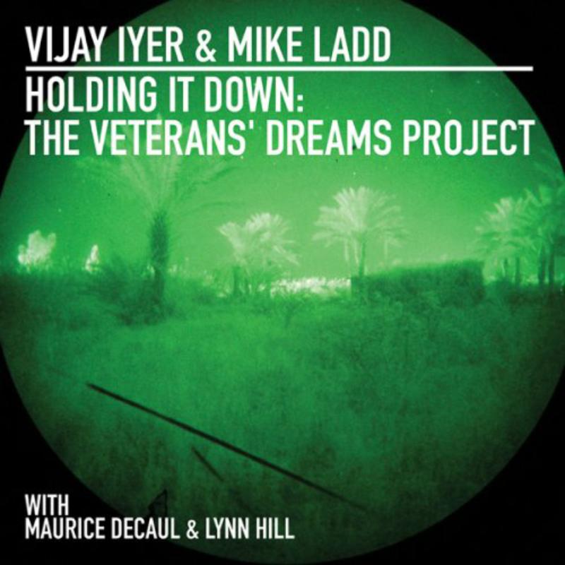 Picture of Vijay Iyer & Mike Ladd - Holding It Down: The Veterans' Dreams Project