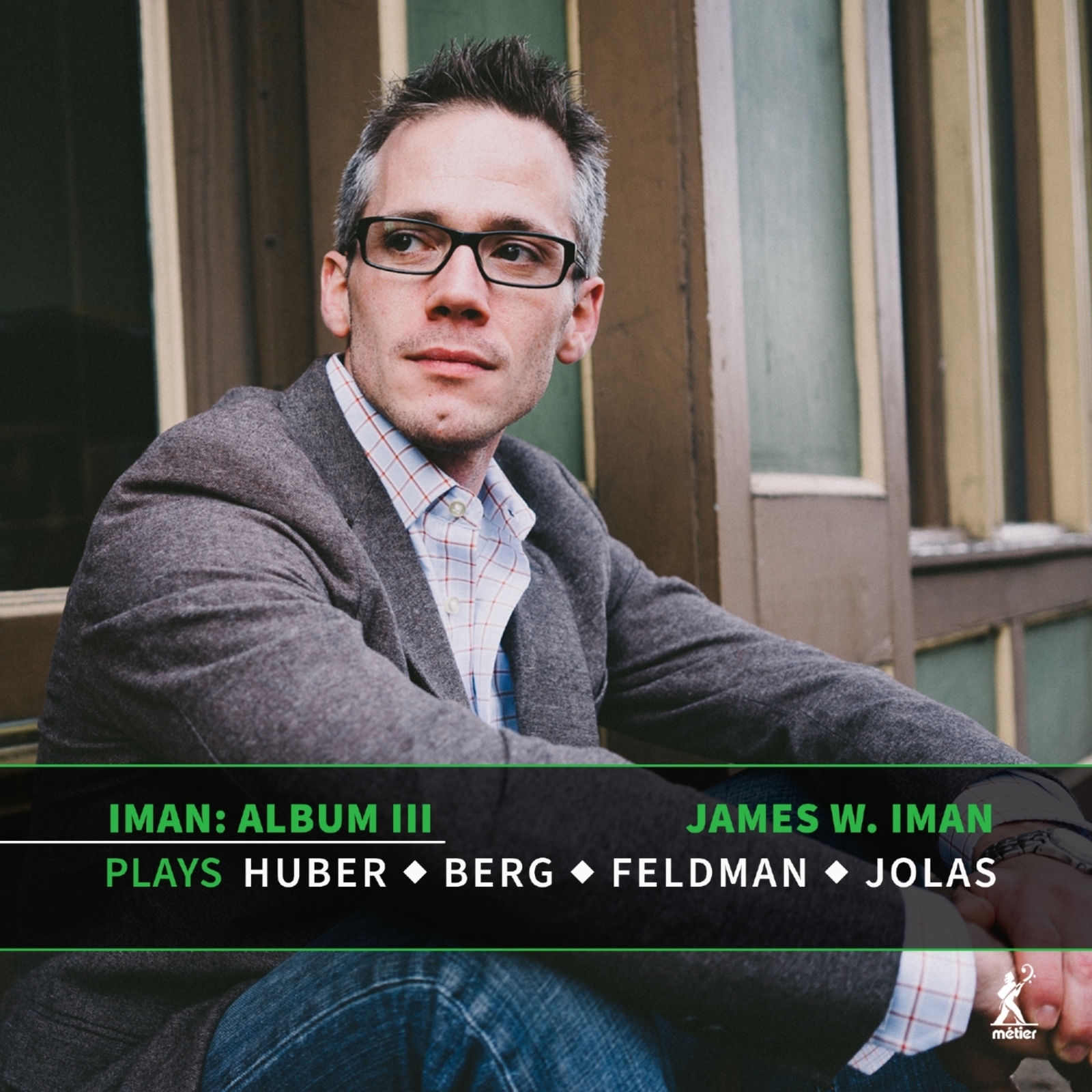 Picture of James W. Iman - Album III: James W. Iman Plays Klaus Huber, Alan Berg, Morton Feldman and Betsy Jolas