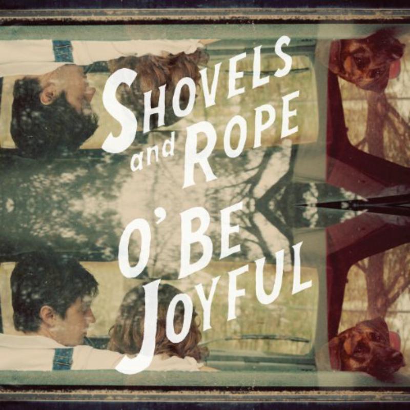 Picture of Shovels & Rope - O' Be Joyful