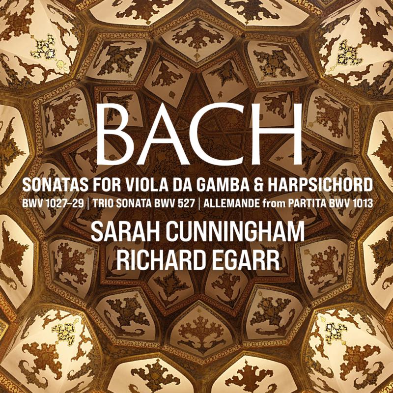 Picture of Sarah Cunningham & Richard Egarr - Bach: Sonatas For Viola Da Gamba & Harpsichord