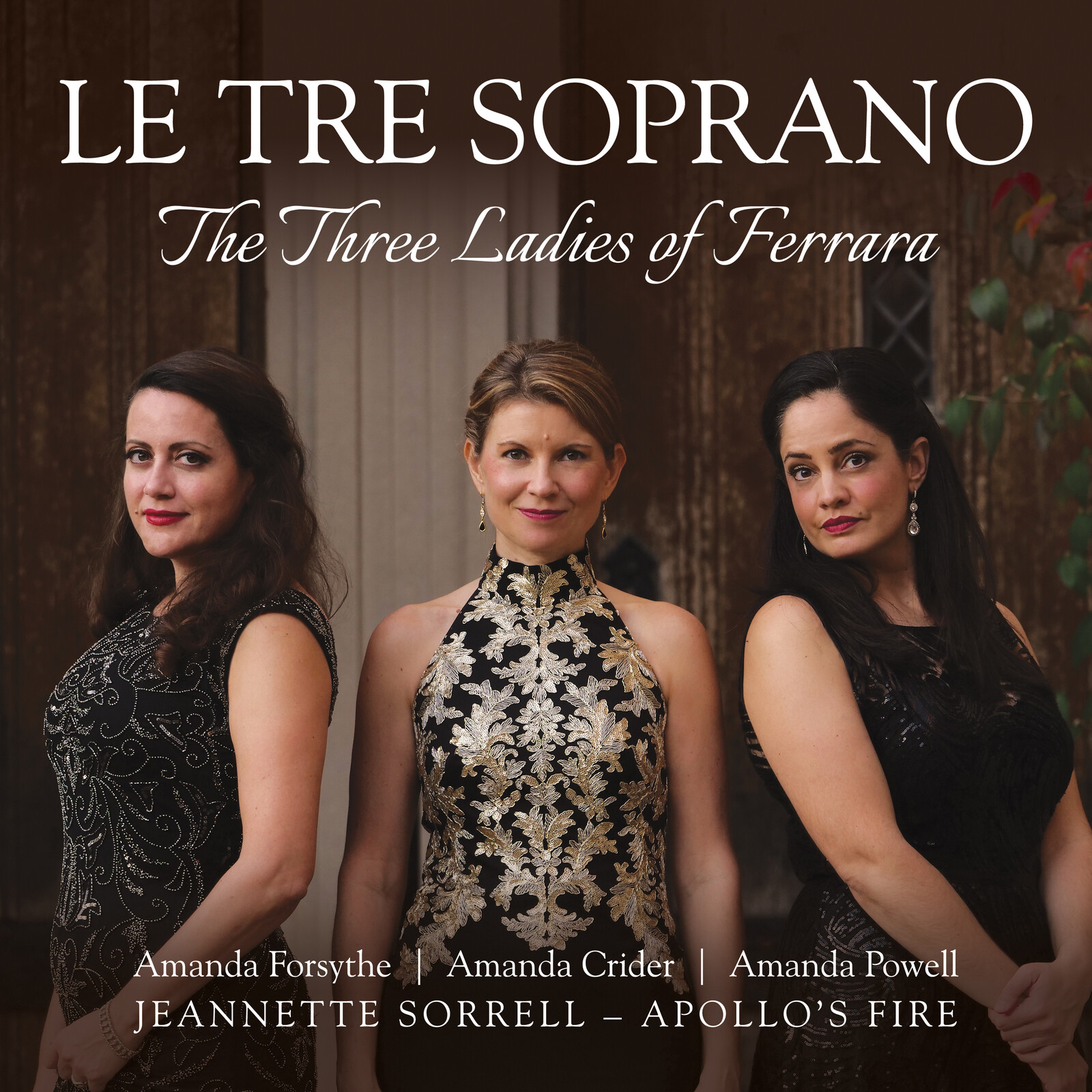Picture of Apollo's Fire; Jeannette Sorrell - Le Tre Soprano: The Three Ladies of Ferrara