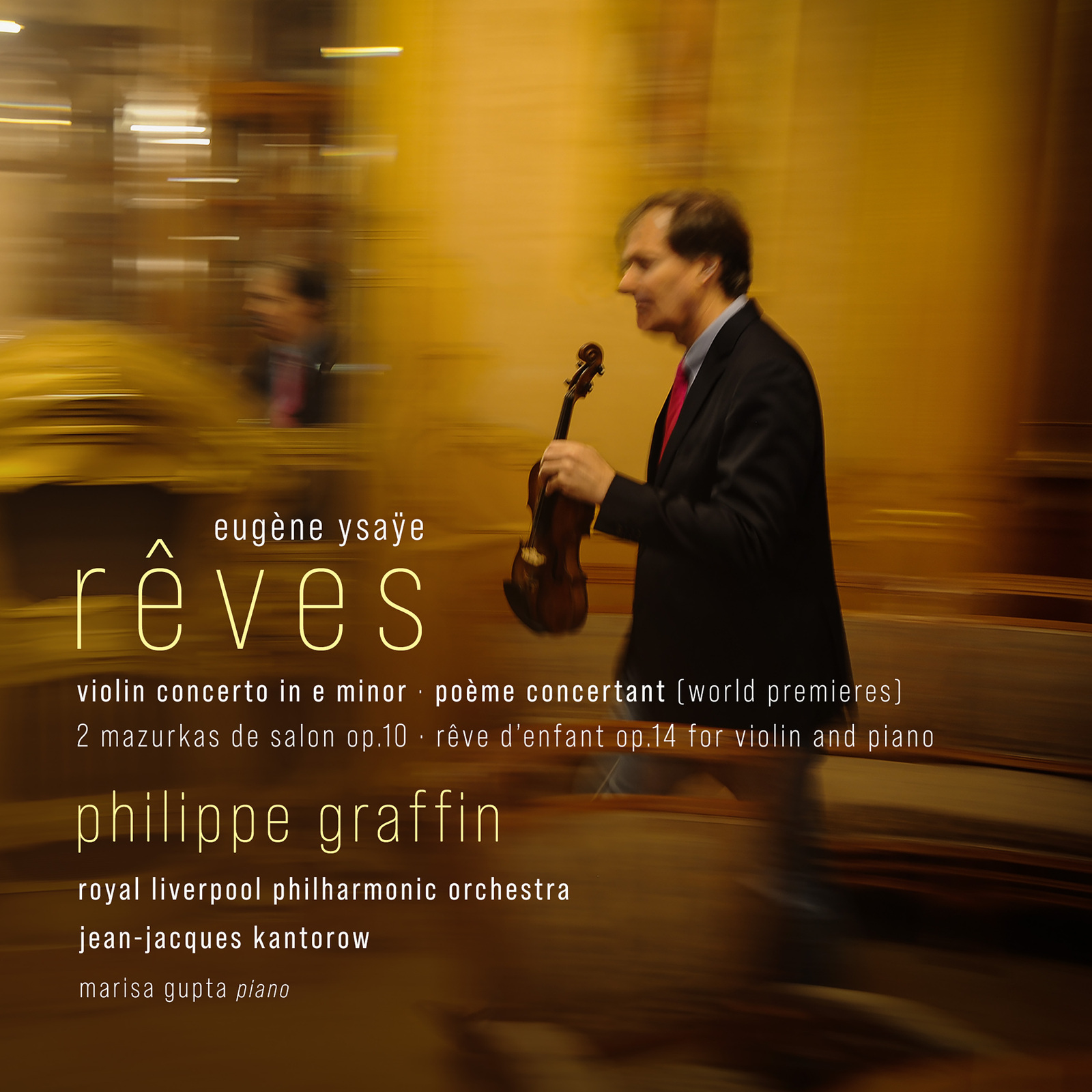 Picture of Philippe Graffin, Royal Liverpool Philharmonic Orchestra, Jean-Jacques Kantorow, Marisa Gupta - Reves - Ysaye: Concerto in E minor; Poeme Concertant
