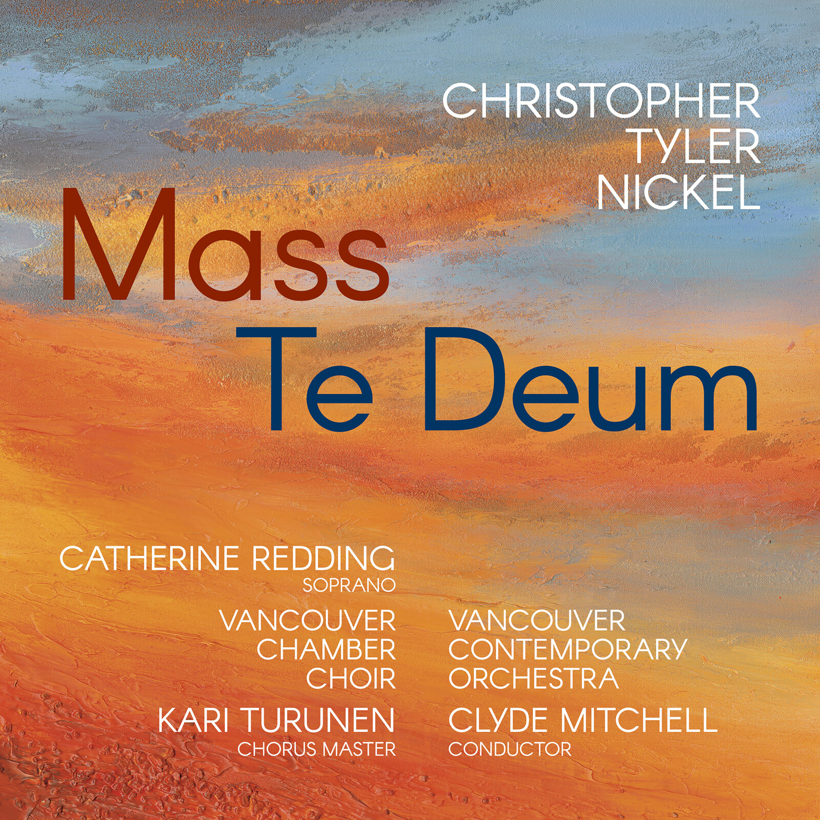 Picture of Christopher Tyler Nickel - Nickel: Mass, Te Deum