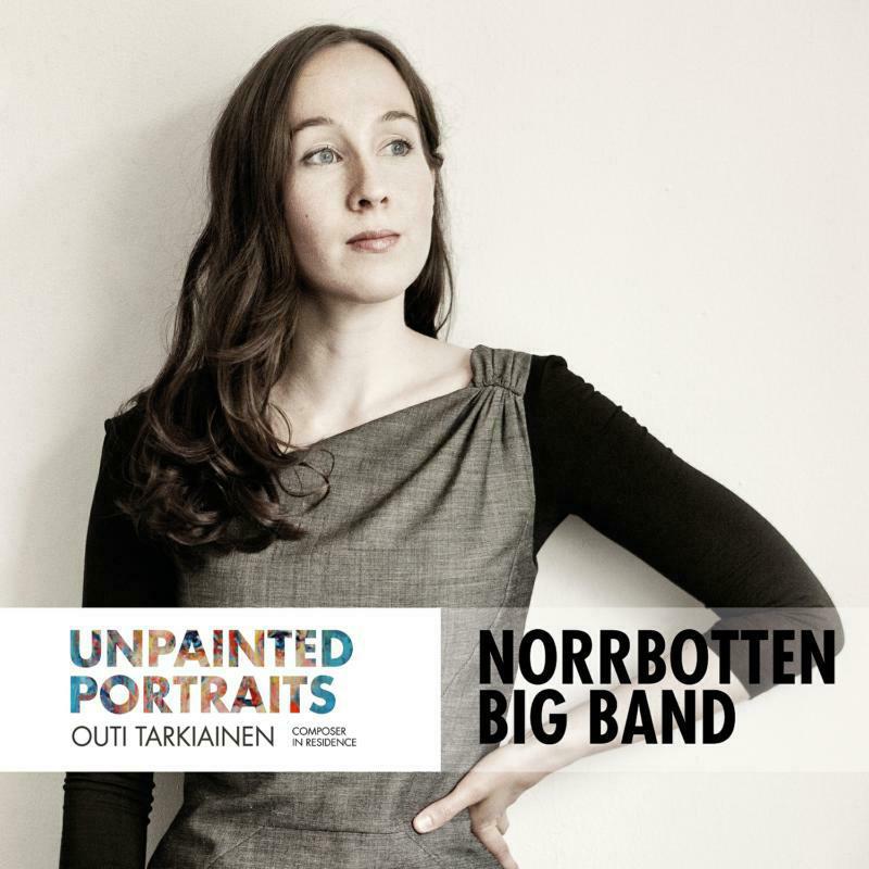 Picture of Norrbotten Big Band - Outi Tarkiainen: Unpainted Portraits