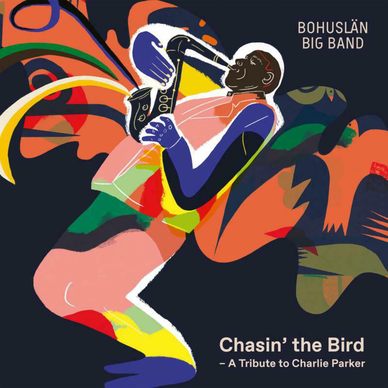 Picture of Bohuslan Big Band - Chasin' the Bird: A Tribute to Charlie Parker