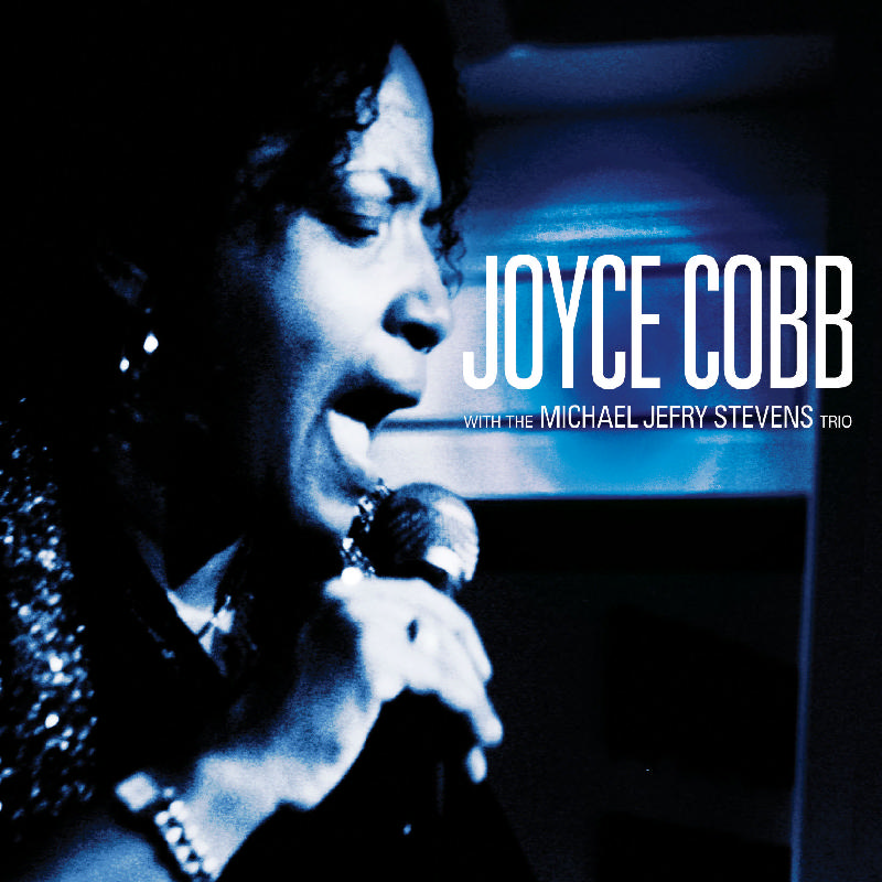 Picture of Joyce Cobb/the Michael Jefry Stevens Trio - Joyce Cobb With the Michael Jefry Stevens Trio