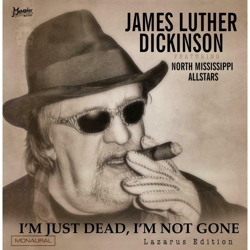 Picture of James Luther Dickinson Feat. North Mississippi Allstars - I'm Just Dead, I'm Not Gone (Lazarus Edition)