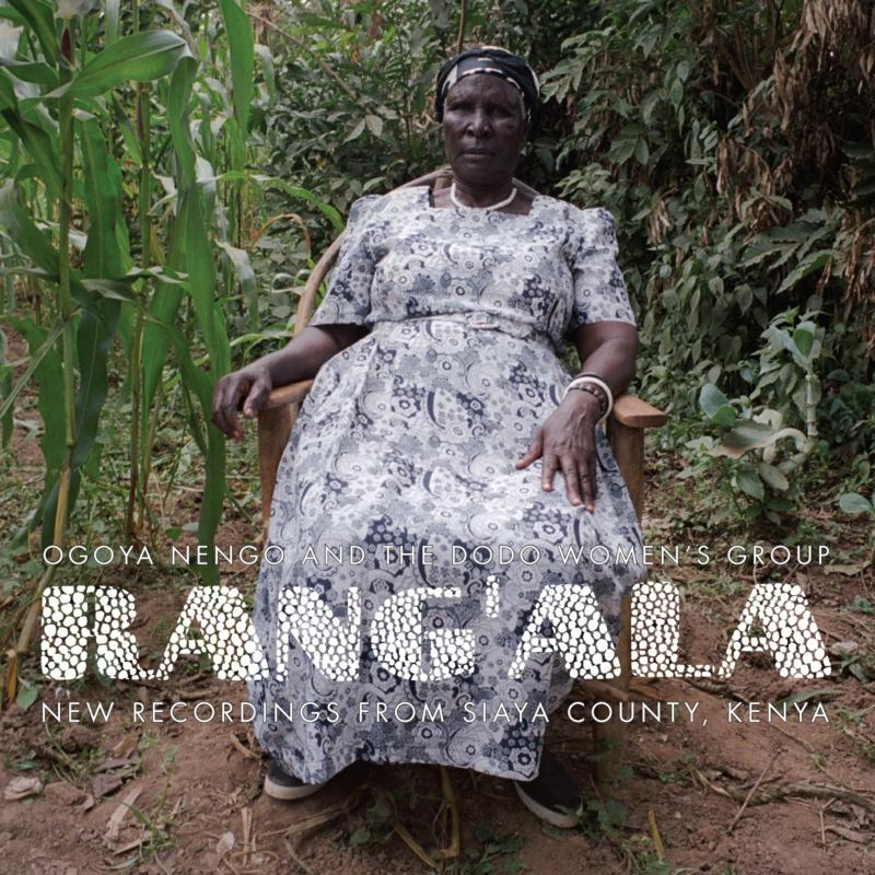 Picture of Ogoya Nengo And The Dodo Women's Group - Rang'ala : New Recordings From Siaya County, Kenya