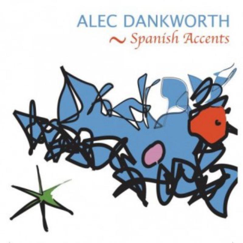 Picture of Alec Dankworth - Spanish Accents