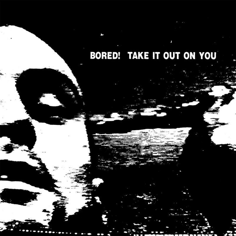 Picture of Bored! - Take It Out On You